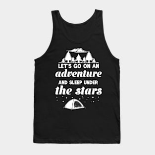 Let's Go On An Adventure and Sleep Under The Stars Tank Top